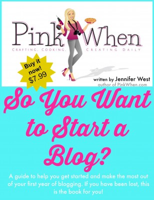 So You Want to Start a Blog - Book by Jennifer West of PinkWhen.com on how to jumpstart your blog in your first year