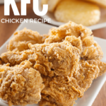 Copycat KFC Chicken recipe