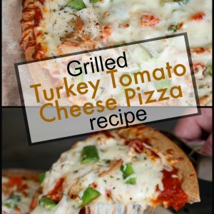 Grilled Turkey Tomato Cheese Pizza Recipe