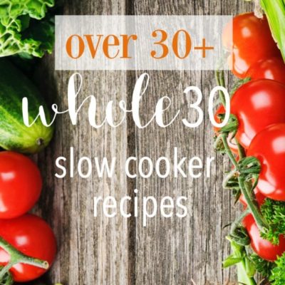 Whole 30 Slow Cooker Recipes
