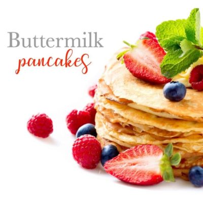 How to Make the Perfect Buttermilk Pancakes Recipe