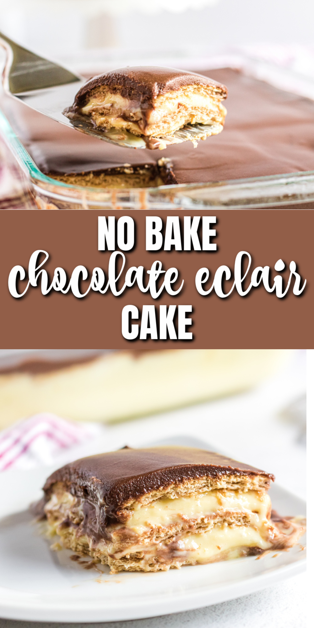 This No Bake Chocolate Eclair Cake is a delicious and easy dessert that's perfect for any time of the year. Made with layers of graham crackers, pudding, and more. If you love simple no bake desserts, this is the best and perfect for family gatherings.