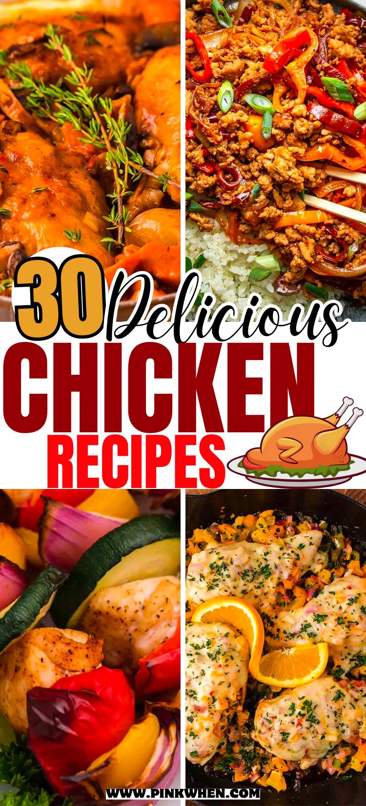 30 Delicious Chicken Recipes to Try Now