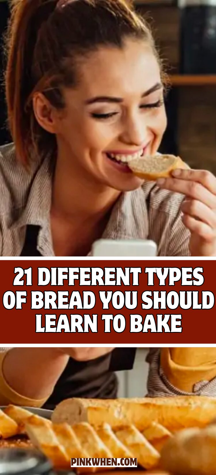 21 Different Types of Bread You Should Learn to Bake 
